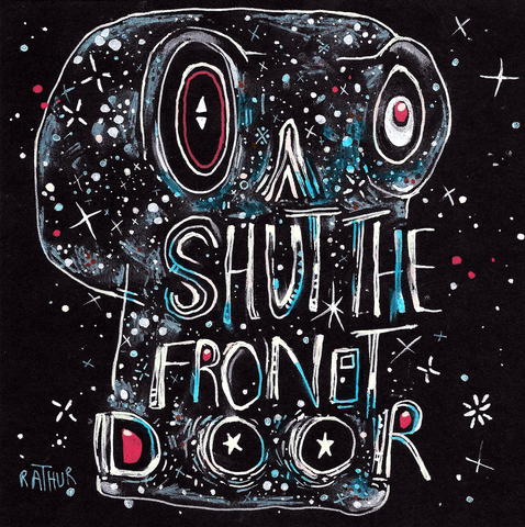 Shut the Front Door - Print