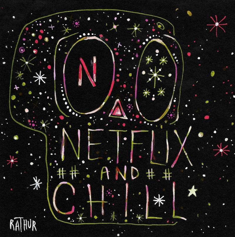 Netflix and Chill - Print