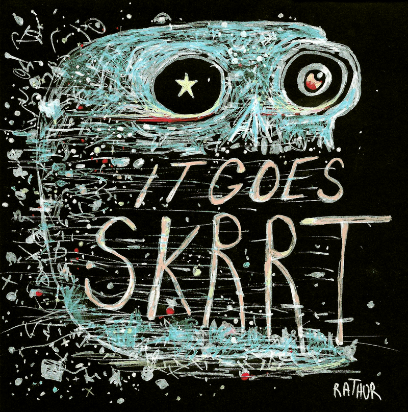 Skrrt- Print